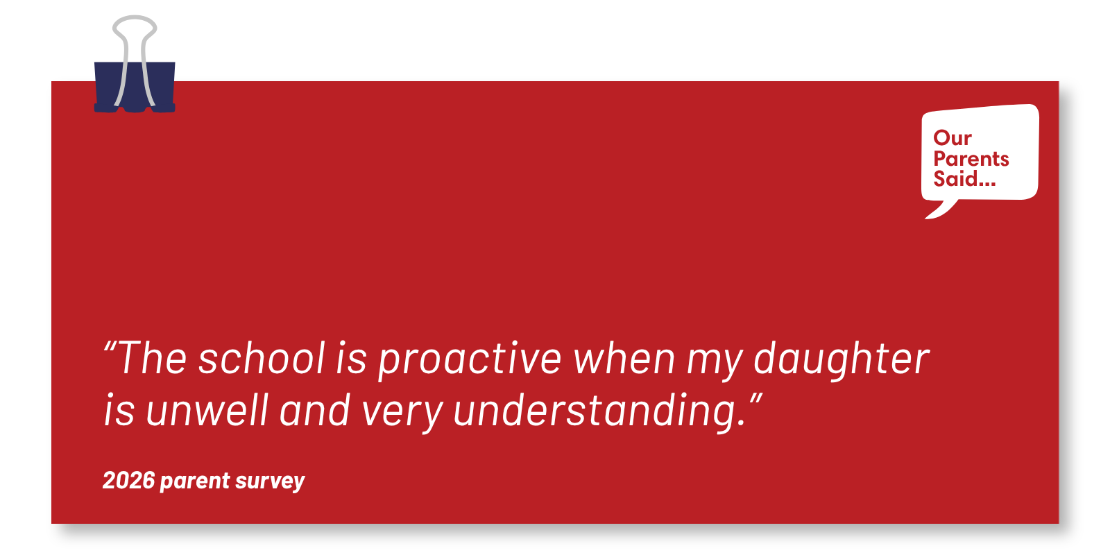 “The school is proactive when my daughter is unwell and very understanding.” 2026 Parent Survey Quote
